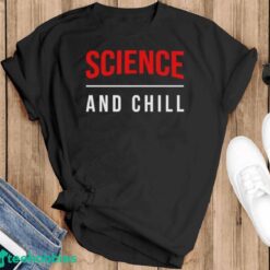 Official Official Science And Chill Shirt - Black T-Shirt