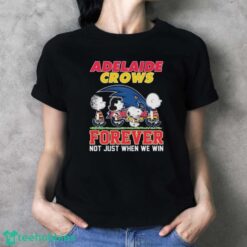 Official Peanuts Character AFL Adelaide Crows Forever Not Just When We Win Shirt - Ladies T-Shirt