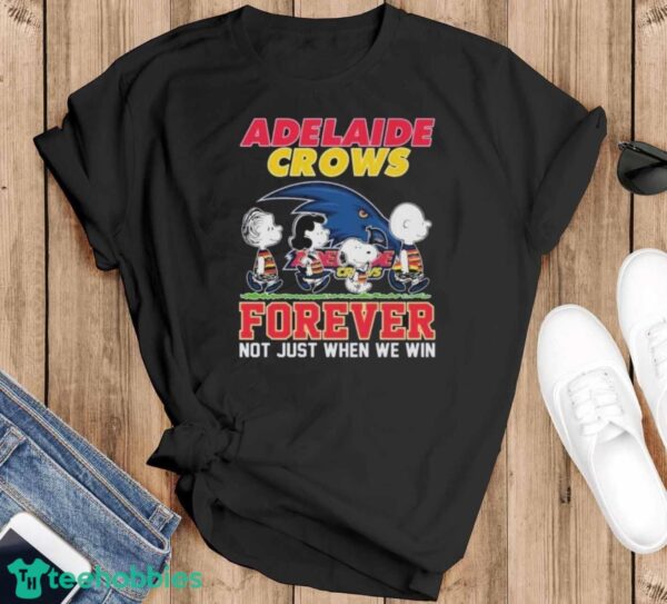Official Peanuts Character AFL Adelaide Crows Forever Not Just When We Win Shirt - Black T-Shirt