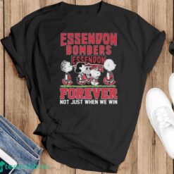 Official Peanuts Character AFL Essendon Bombers Forever Not Just When We Win Shirt - Black T-Shirt