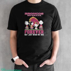 Official Peanuts Character Broncos Brisbane Forever Not Just When We Win Shirt - Black Unisex T-Shirt