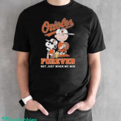 Official Peanuts Characters Baltimore Orioles Forever Not Just When We Win Shirt - Black Unisex T-Shirt