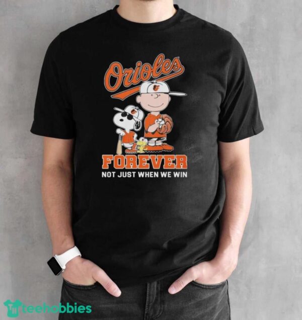 Official Peanuts Characters Baltimore Orioles Forever Not Just When We Win Shirt - Black Unisex T-Shirt