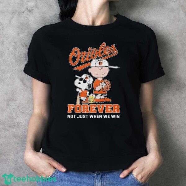 Official Peanuts Characters Baltimore Orioles Forever Not Just When We Win Shirt - Ladies T-Shirt