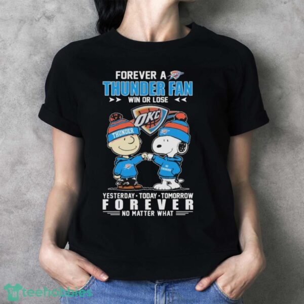 Official Peanuts Snoopy And Charlie Brown Forever A Oklahoma City Thunder Fan Win Or Lose Yesterday To Day Tomorrow No Matter What Shirt - Ladies T-Shirt