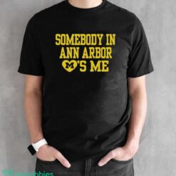 Official somebody In A2 Loves Me T-shirt - Black Unisex T-Shirt