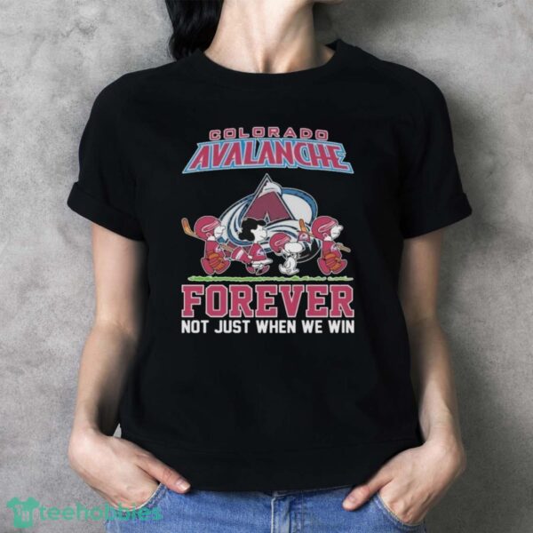 Official The Peanuts Movie Characters Colorado Avalanche Forever Not Just When We Win Shirt - Ladies T-Shirt