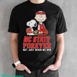 Official The Peanuts Movie Characters Nc State Wolfpack Forever Not Just When We Win Shirt - Black Unisex T-Shirt