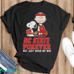 Official The Peanuts Movie Characters Nc State Wolfpack Forever Not Just When We Win Shirt - Black T-Shirt