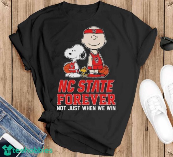 Official The Peanuts Movie Characters Nc State Wolfpack Forever Not Just When We Win Shirt - Black T-Shirt