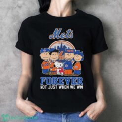 Official The Peanuts Movie Characters New York Mets Forever Not Just When We Win Shirt - Ladies T-Shirt