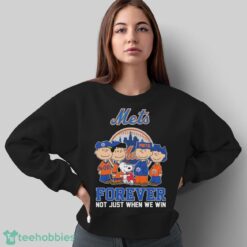 Official The Peanuts Movie Characters New York Mets Forever Not Just When We Win Shirt - Sweatshirt