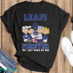 Official The Peanuts Movie Characters Toronto Maple Leafs Forever Not Just When We Win Shirt - Black T-Shirt