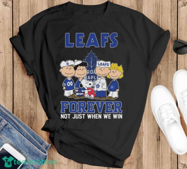 Official The Peanuts Movie Characters Toronto Maple Leafs Forever Not Just When We Win Shirt - Black T-Shirt