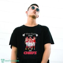 Official This Girl Loves Her Kansas City Chiefs Patrick Mahomes, Travis Kelce And Harrison Butker Signatures Shirt - G500 Gildan T-Shirt