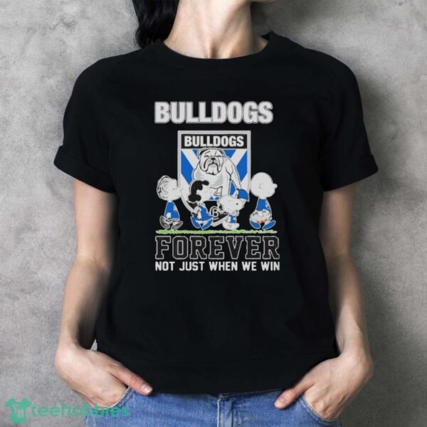 Peanuts Characters Walking Canterbury-Bankstown Bulldogs Forever Not Just When We Win Shirt - Ladies T-Shirt