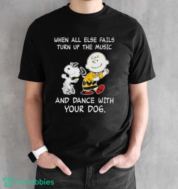 Snoopy And Charlie Brown Dancing When All Else Fails And Dance With Your Dogs Shirt - Black Unisex T-Shirt