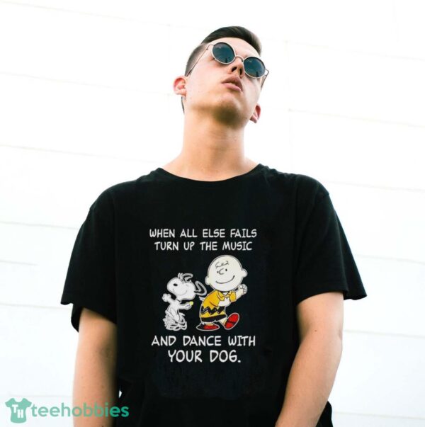 Snoopy And Charlie Brown Dancing When All Else Fails And Dance With Your Dogs Shirt - G500 Gildan T-Shirt