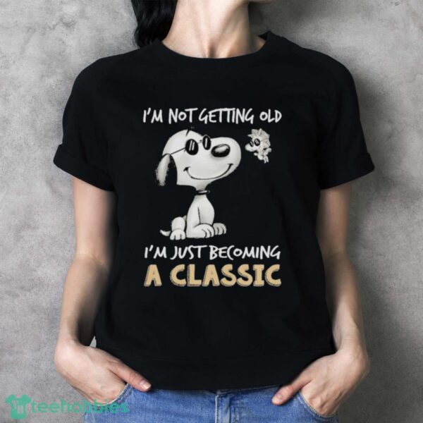 Snoopy And Woodstock I’m Not Getting Old I’m Just Becoming A Classic Shirt - Ladies T-Shirt