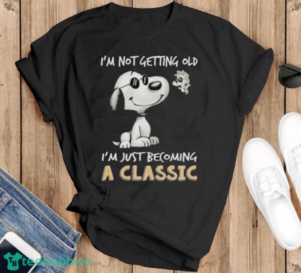Snoopy And Woodstock I’m Not Getting Old I’m Just Becoming A Classic Shirt - Black T-Shirt