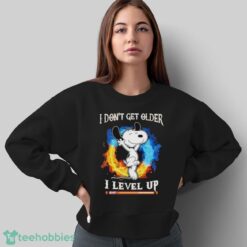 Snoopy I Don’t Get Older I Level Up Shirt - Sweatshirt