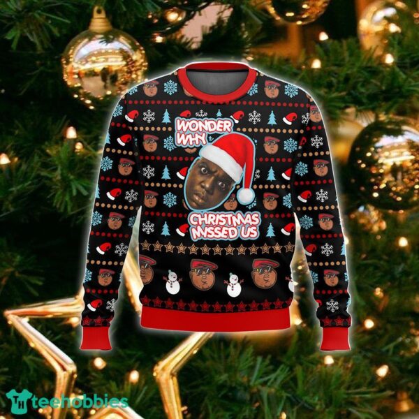 The Notorious B.I.G. Wonder Why Christmas Misses Us Ugly Sweater Gift Christmas For Men And Women - The Notorious B.I.G. Wonder Why Christmas Misses Us Ugly Sweater_2