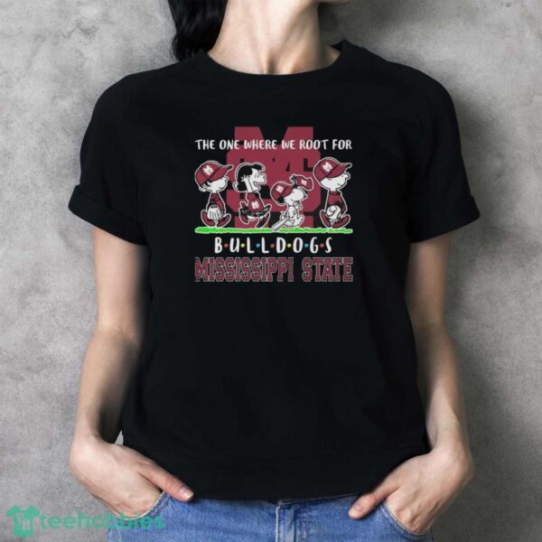 The Peanuts Character Friends The One Where We Root For Mississippi State Bulldogs Shirt - Ladies T-Shirt