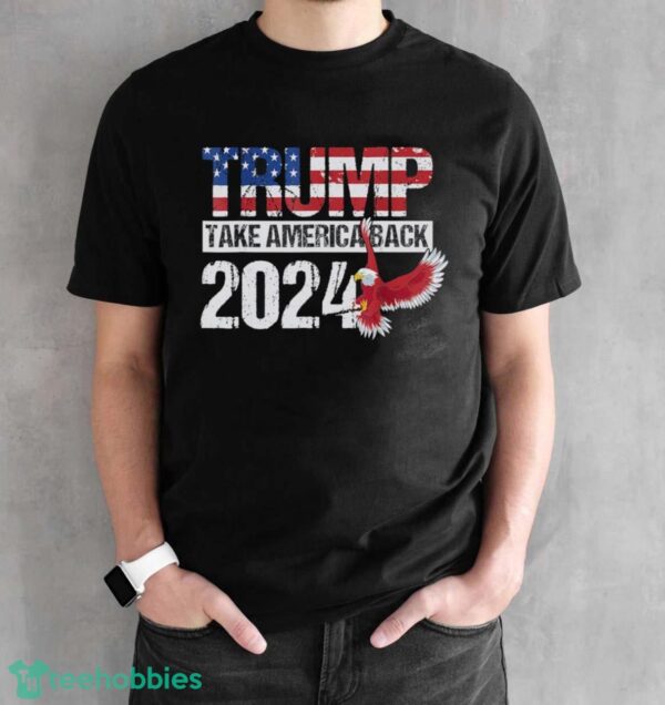Trump 2024 Flag Take America Back Shirt Product Photo 2