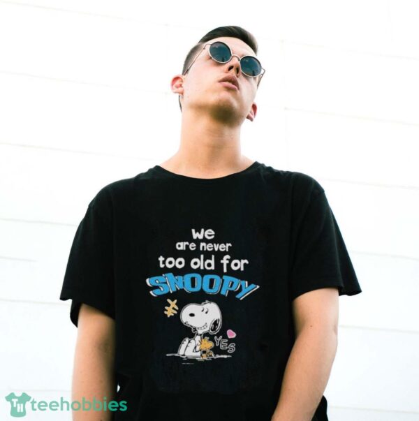 We Are Never Too Old For Snoopy And Woodstock Shirt - G500 Gildan T-Shirt