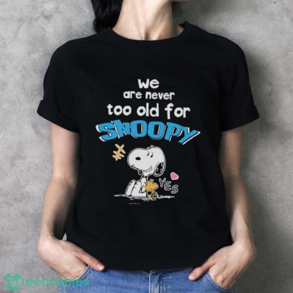 We Are Never Too Old For Snoopy And Woodstock Shirt - Ladies T-Shirt
