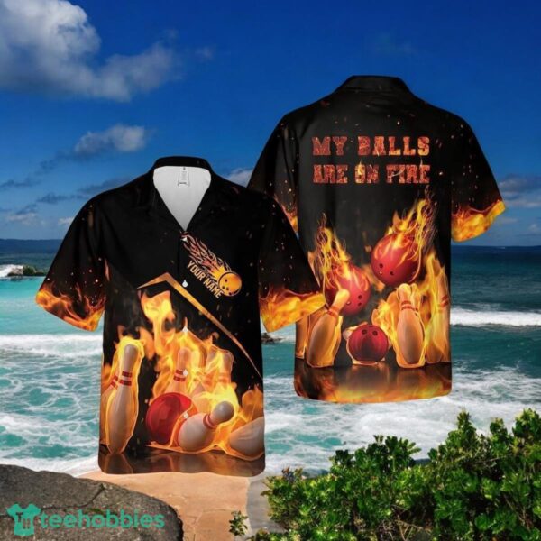 Custom Name Bowling Fire My Balls Are On Fire Bowling Hawaiin Shirt Beachwear Best Gift For Bowler Product Photo 1
