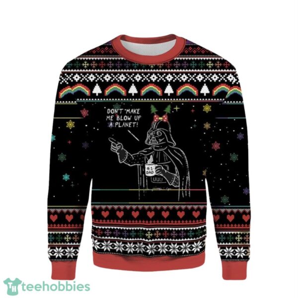Darth Vader Don’t Make Me Blow Up a Planet ! 3D Ugly Christmas Sweater Christmas Gift Ideas Product Photo 1