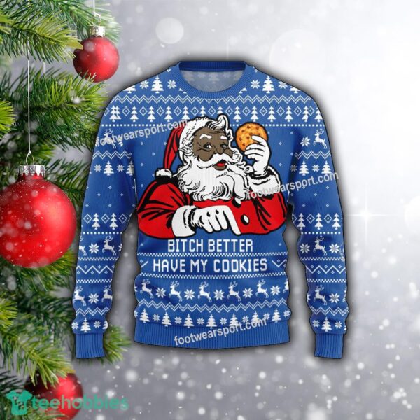 Funny Santa Has Cookies Ugly Christmas Sweater For Men And Women - Funny Santa Has Cookies Photo 1 Ugly Sweater Gift Christmas