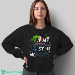 My Houston Texans Stole My Heart Grinch Limited Edition Shirt - Sweatshirt