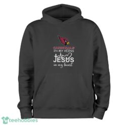 Arizona Cardinals In My Veins Jesus In My Heart T-Shirt Hoodie Sweatshirt - Black Hoodie