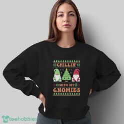 Chillin With My Gnomies Sweatshirt, Funny Christmas Hoodie Shirt - Sweatshirt
