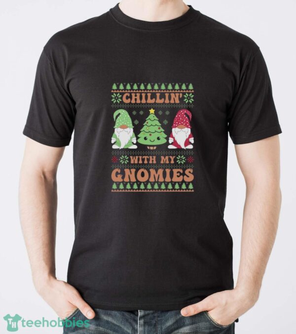 Chillin With My Gnomies Sweatshirt, Funny Christmas Hoodie Shirt - Men T-Shirt