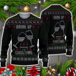 Drink Up GrinchesS Ugly Christmas Sweater Christmas Holiday Gift Product Photo 1