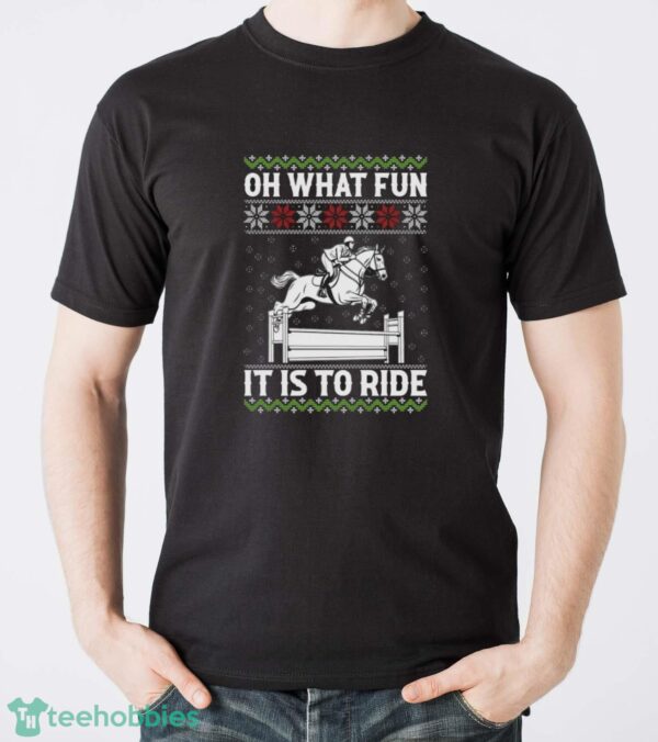 Horse Christmas Sweatshirt, Oh What Fun It Is To Ride Hoodie, Festive Holiday Equestrian Shirt - Men T-Shirt