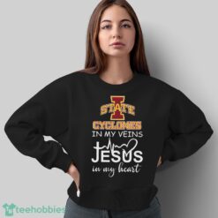 Iowa State Cyclones In My Veins Jesus In My Heart T-Shirt Hoodie Sweatshirt - Sweatshirt