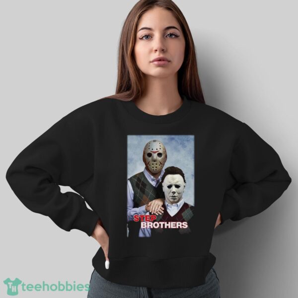 Jason Voorhees Michael Myers Step Brothers T-Shirt - Sweatshirt