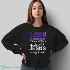 LSU Tigers In My Veins Jesus In My Heart T-Shirt Hoodie Sweatshirt - Sweatshirt