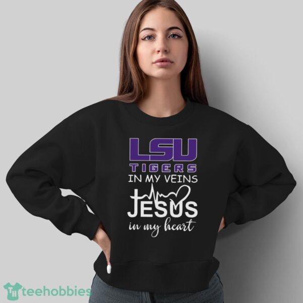 LSU Tigers In My Veins Jesus In My Heart T-Shirt Hoodie Sweatshirt - Sweatshirt
