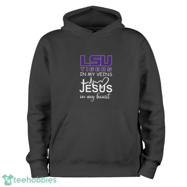 LSU Tigers In My Veins Jesus In My Heart T-Shirt Hoodie Sweatshirt - Black Hoodie