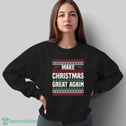 Make Christmas Great Again Sweatshirt, Funny Xmas Hoodie, Festive Holiday Sweater Shirt - Sweatshirt