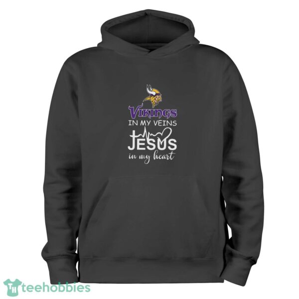 Minnesota Vikings In My Veins Jesus In My Heart T-Shirt Hoodie Sweatshirt - Black Hoodie