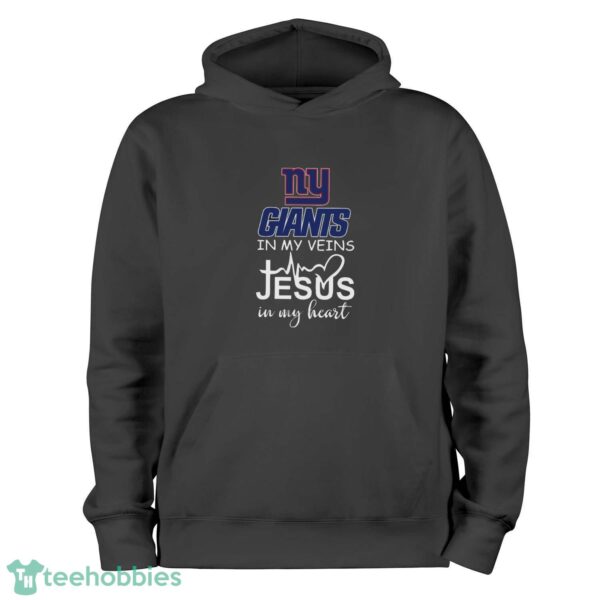 New York Giants In My Veins Jesus In My Heart T-Shirt Hoodie Sweatshirt - Black Hoodie