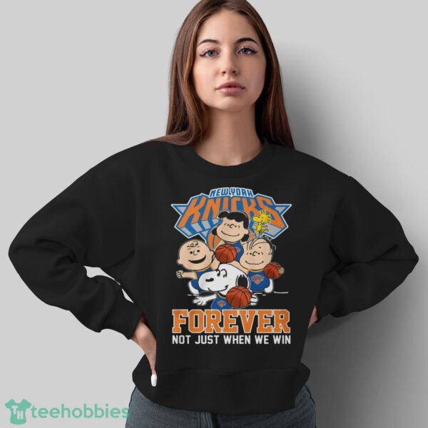 New York Knicks Snoopy Peanuts T Shirt, Forever Not Just When We Win Knicks Shirt - Sweatshirt