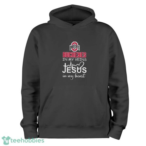 Ohio State Buckeyes In My Veins Jesus In My Heart T-Shirt Hoodie Sweatshirt - Black Hoodie