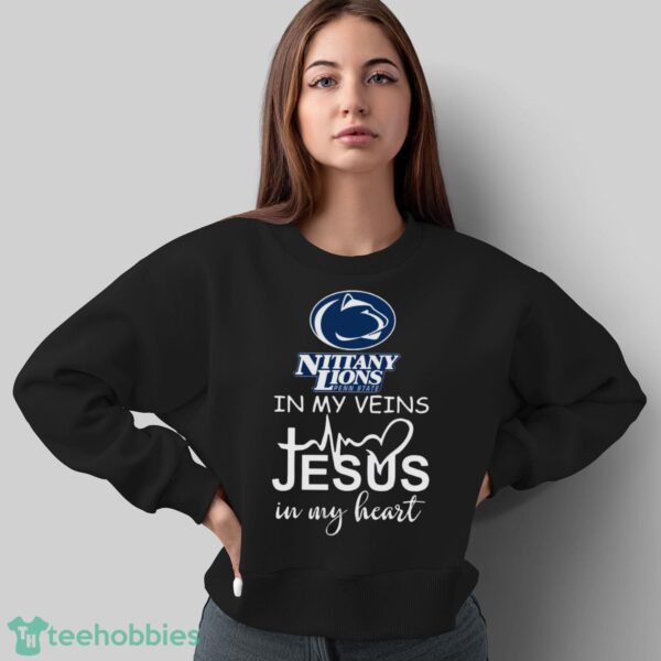 Penn State Nittany Lions In My Veins Jesus In My Heart T-Shirt Hoodie Sweatshirt - Sweatshirt